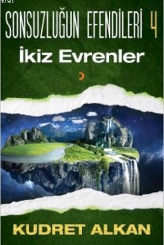 Sonsuzluğun Efendileri 4; İkiz Evrenler | Kudret Alkan | Cinius Yayınl