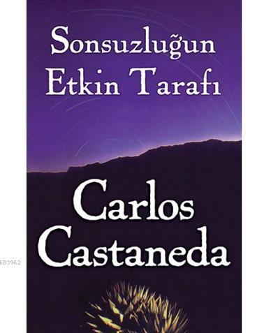 Sonsuzluğun Etkin Tarafı; Sonsuzluğun Etkin Tarafı | Carlos Castaneda 