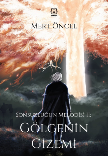 Sonsuzluğun Melodisi 2: Gölgenin Gizemi | Mert Öncel | Luna Yayınları