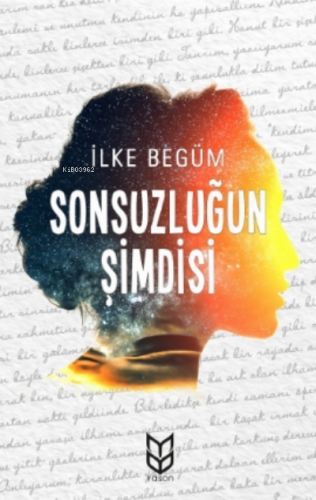 Sonsuzluğun Şimdisi | İlke Begüm | Yason Yayınları