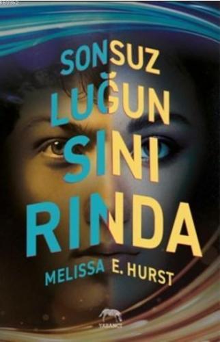 Sonsuzluğun Sınırında (Ciltli) | Melissa E. Hurst | Yabancı Yayınları