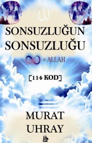 Sonsuzluğun Sonsuzluğu; [114 Kod] | Murat Uhray | Serüven Kitap