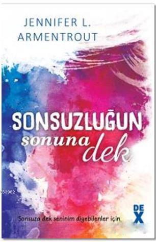 Sonsuzluğun Sonuna Dek | Jennifer L'armentrout | Dex Kitap