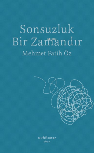 Sonsuzluk Bir Zamandır | Mehmet Fatih Öz | Muhit Kitap