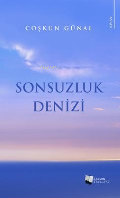 Sonsuzluk Denizi | Coşkun Günal | Karina Kitap