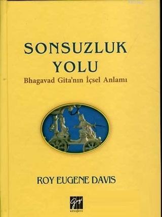 Sonsuzluk Yolu Bhagavad Gita'nın İçsel Anlamı | Roy Eugene Davis | Gaz