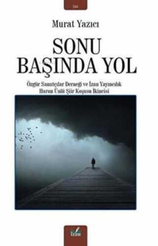 Sonu Başında Yol | Murat Yazıcı | İzan Yayıncılık