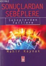 Sonuçlardan Sebeplere; Sebeblerden Faillere | Mahir Kaynak | Timaş Yay