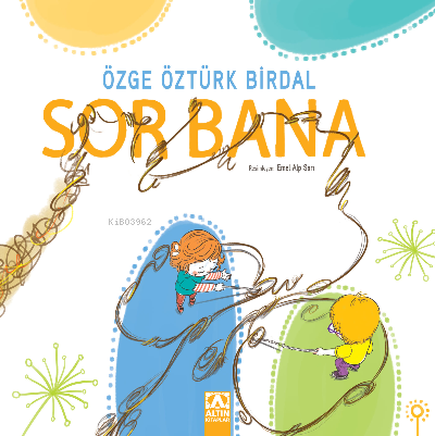 Sor Bana | Özge Öztürk Birdal | Altın Kitaplar