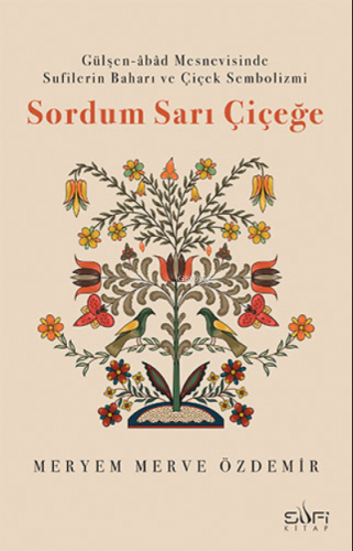 Sordum Sarı Çiçeğe | Meryem Merve Özdemir | Sufi Kitap