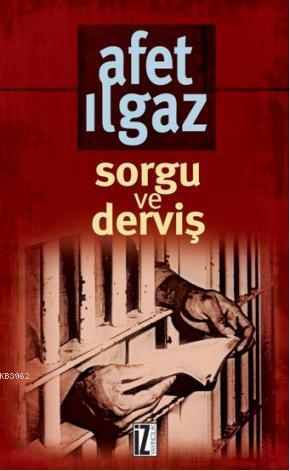 Sorgu ve Derviş | Afet Ilgaz | İz Yayıncılık