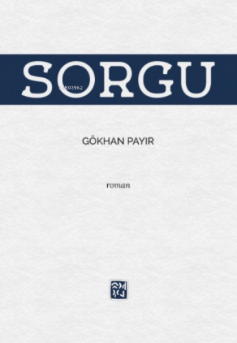 Sorgu | Gökhan Payır | Kutlu Yayınevi