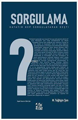 Sorgulama | M. Tuğtigin Şen | 40 Kitap