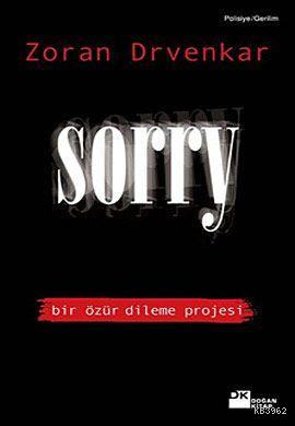 Sorry; Bir Özür Dileme Projesi | Zoran Drvenkar | Doğan Kitap