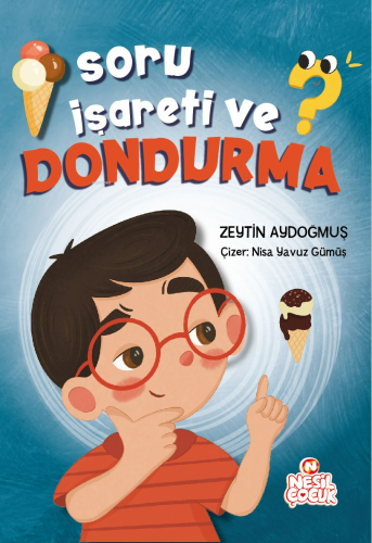 Soru İşareti ve Dondurma | Zeytin Aydoğmuş | Nesil Çocuk