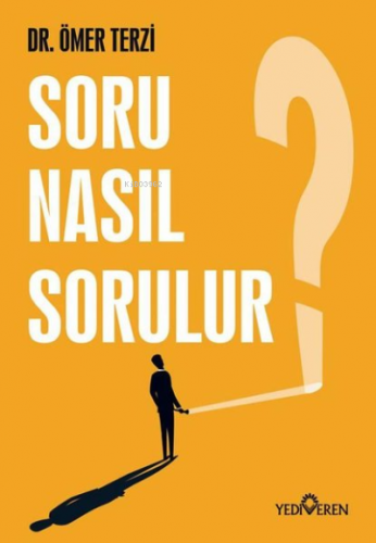 Soru Nasıl Sorulur? | Ömer Terzi | Yediveren Yayınları