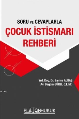 Soru ve Cevaplarla Çocuk İstismarı Rehberi | Saniye Albaş | Platon Huk