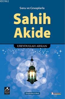 Soru ve Cevaplarla Sahih Akide | Ebeydullah Arslan | Mercan Kitap