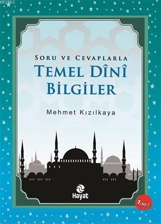 Soru ve Cevaplarla Temel Dini Bilgiler; Soru ve Cevaplarla | Mehmet Kı