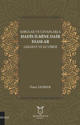 Sorular ve Cevaplarla Hadis İlmine Dair Esaslar Leknevi ve Ecvibesi | 