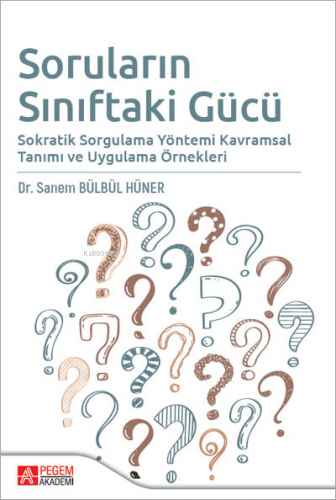 Soruların Sınıftaki Gücü | Sanem Bülbül Hüner | Pegem Akademi Yayıncıl