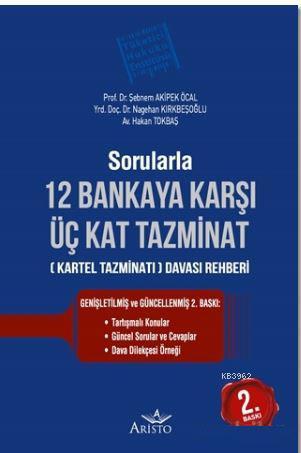 Sorularla 12 Bankaya Karşı Üç Kat Tazminat; Kartel Tazminatı Davası Re