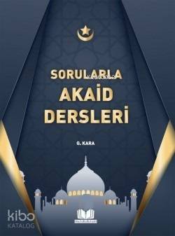 Sorularla Akaid Dersleri | Savaş Uner | Kitap Kalbi Yayıncılık