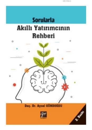 Sorularla Akıllı Yatırımcının Rehberi | Aysel Gündoğdu | Gazi Kitabevi