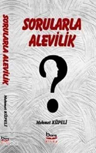 Sorularla Alevilik | Mehmet Küpeli | Barış Platin Kitabevi