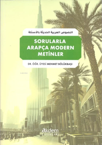 Sorularla Arapça Modern Metinler | Mehmet Bölükbaşı | Akdem Yayınları