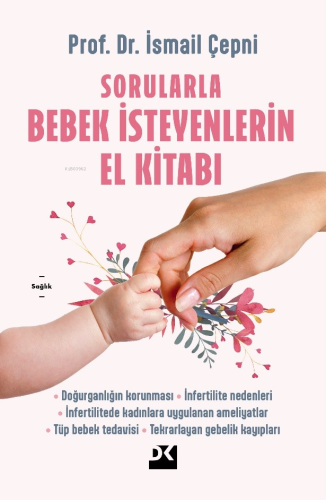 Sorularla Bebek İsteyenlerin El Kitabı | İsmail Çepni | Doğan Kitap