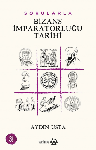 Sorularla Bizans İmparatorluğu | Aydın Usta | Yeditepe Yayınevi