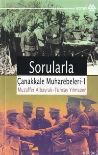 Sorularla Çanakkale Muharebeleri 1 | Muzaffer Albayrak | Yeditepe Yayı