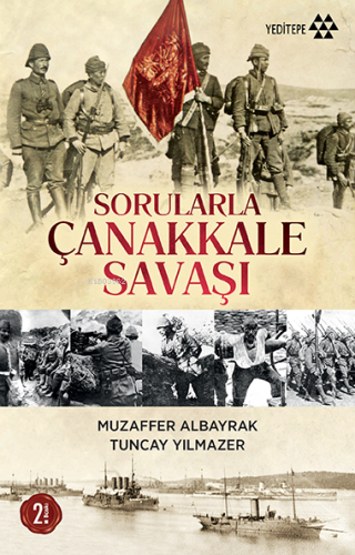 Sorularla Çanakkale Savaşı | Muzaffer Albayrak | Yeditepe Yayınevi