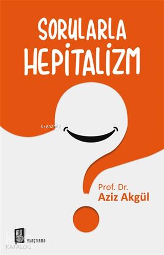 Sorularla Hepitalizm | Aziz Akgül | Mona Kitap