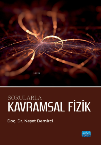 Sorularla Kavramsal Fizik | Neşet Demirci | Nobel Akademik Yayıncılık