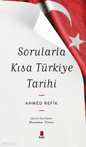 Sorularla Kısa Türkiye Tarihi | Ahmed Refik | Kapı Yayınları