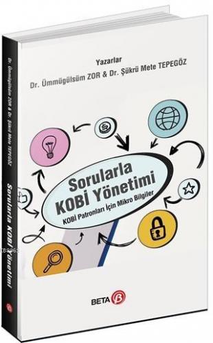 Sorularla Kobi Yönetimi; Kobi Patronları İçin Mikro Bilgiler | Ümmügül