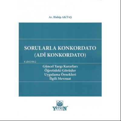 Sorularla Konkordato (Adi Konkodato) | Habip Aktaş | Yetkin Yayınları