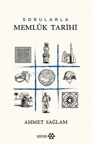 Sorularla Memlük Tarihi | Ahmet Sağlam | Yeditepe Yayınevi