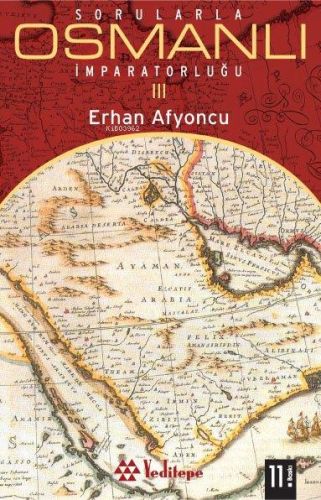 Sorularla Osmanlı İmparatorluğu 3 | Erhan Afyoncu | Yeditepe Yayınevi