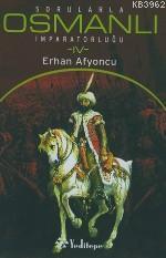 Sorularla Osmanlı İmparatorluğu 4 | Erhan Afyoncu | Yeditepe Yayınevi