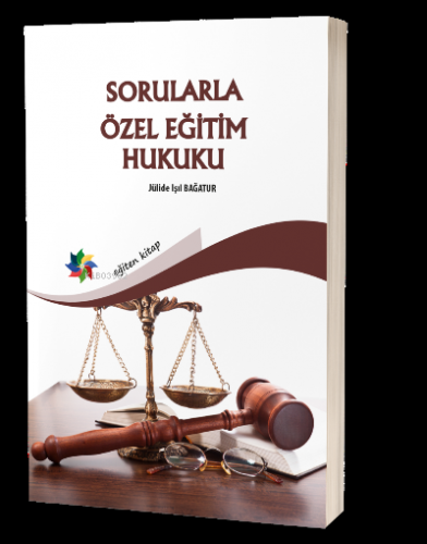 Sorularla Özel Eğitim Hukuku | Jülide Işık Bağatur | Eğiten Kitap