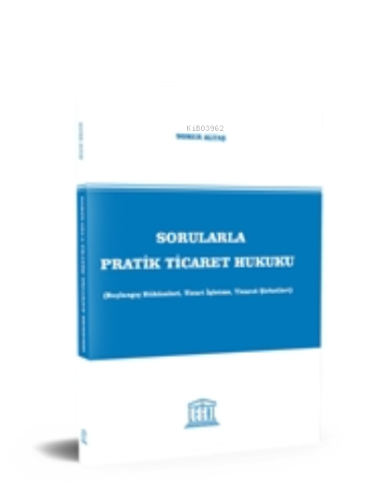 Sorularla Pratik Ticaret Hukuku | Soner Altaş | Legal Yayıncılık