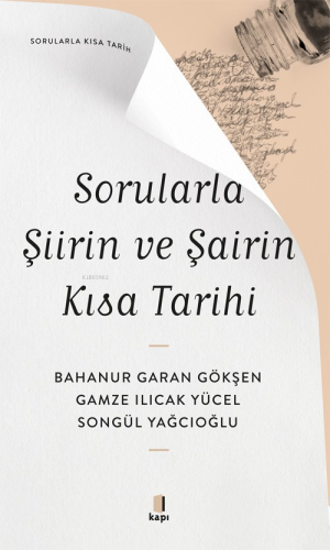 Sorularla Şiirin ve Şairin Kısa Tarihi | Gamze Ilıcak Yücel | Kapı Yay