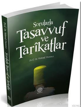 Sorularla Tasavvuf ve Tarikatlar | Mehmet Demirci | Mihrabat Yayınları