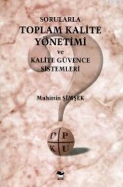 Sorularla Toplam Kalite Yönetimi | Muhittin Şimşek | Alfa Basım Yayım 