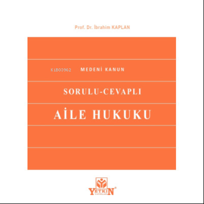 Sorulu - Cevaplı Aile Hukuku | İbrahim Kaplan | Yetkin Yayınları