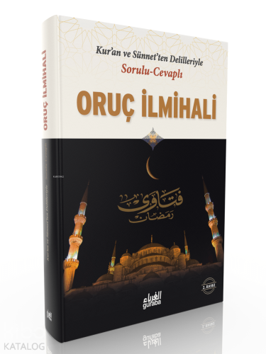 Sorulu Cevaplı Oruç İlmihali;Kuran ve Sünnetten Delilleriyle | Kolekti