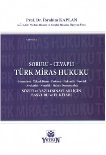 Sorulu - Cevaplı Türk Miras Hukuku | İbrahim Kaplan | Yetkin Yayınları